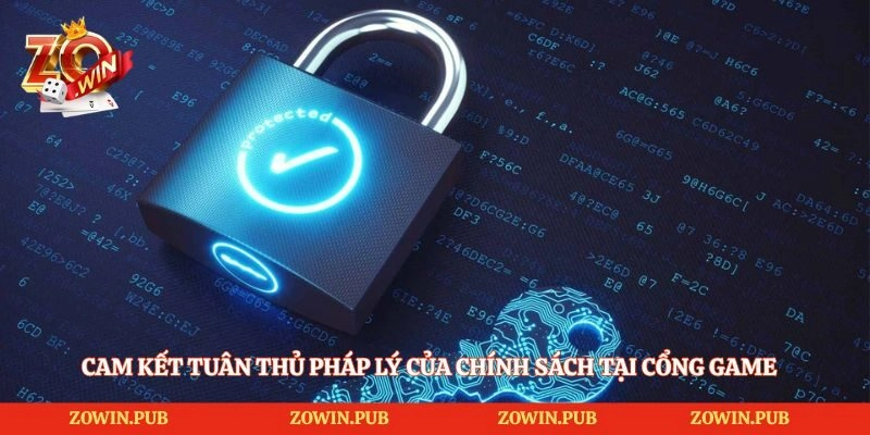 Cam kết tuân thủ pháp lý của chính sách tại cổng game