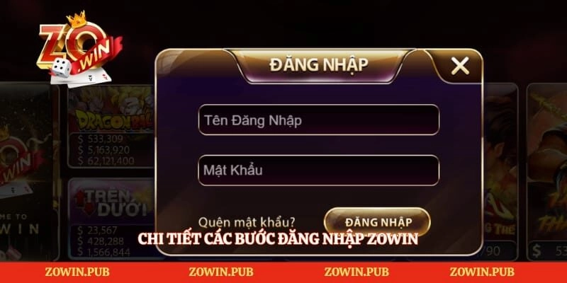 Đăng Nhập Zowin - Hướng Dẫn Truy Cập Tài Khoản Nhanh Chóng 2 Chi tiết các bước đăng nhập Zowin