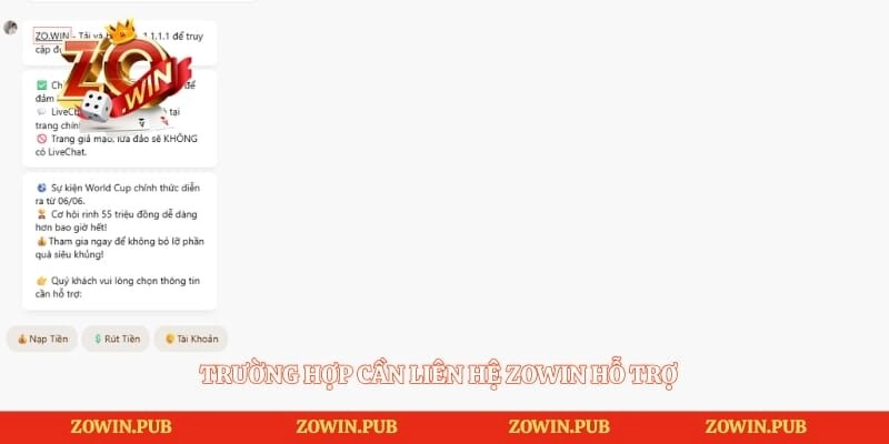 Trường hợp cần liên hệ Zowin hỗ trợ
